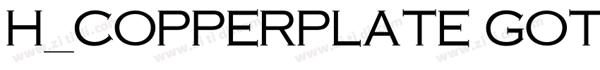 H_Copperplate Gothic字体转换 H_Copperplate Gothic字体转换